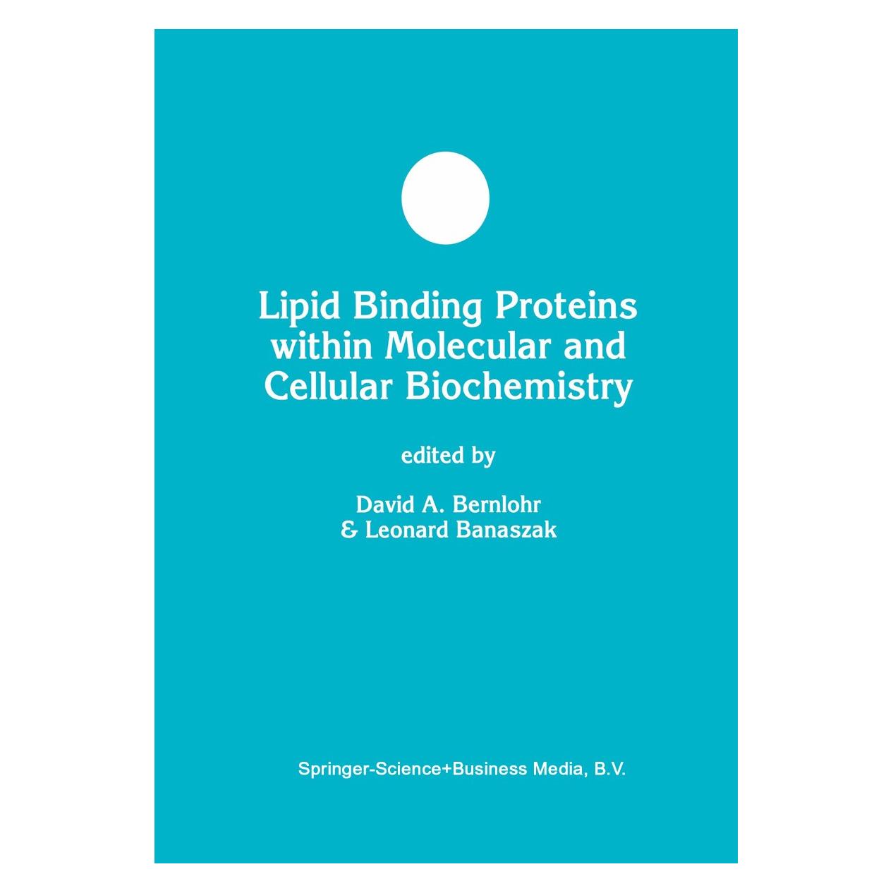 Springer Lipid Binding Proteins within Molecular and Cellular Biochemistry (Englisch, Hardcover, D. A. Bernlohr, David A. Bernlohr, L. Banaszak, Leonard Banaszak) (9780792382232)