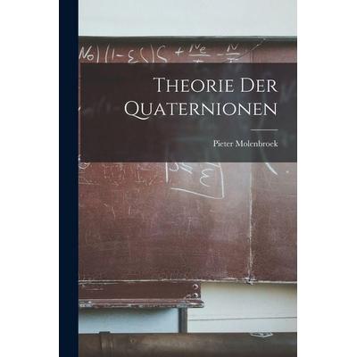 Theorie der Quaternionen, Taschenbuch von Pieter Molenbroek, Legare Street Press, 978-1-01-716299-8