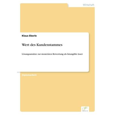 Wert des Kundenstammes, Taschenbuch von Klaus Eberle, GRIN, 978-3-8386-6510-8