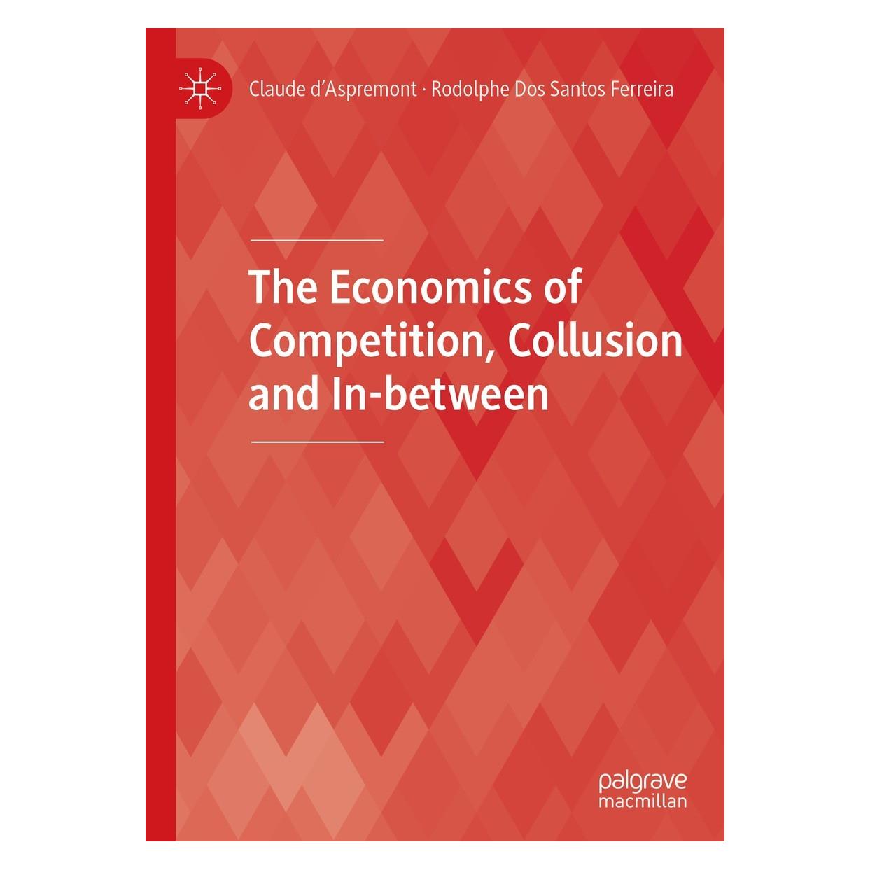 Springer The Economics of Competition, Collusion and In-between (Englisch, Hardcover, Claude d'Aspremont, Rodolphe Dos Santos Ferreira) (9783030636012)
