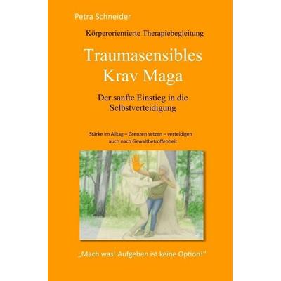 Traumasensibles Krav Maga (TSKM), Taschenbuch von Petra Schneider, Epubli, 978-3-565-13650-6