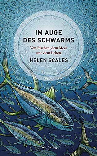 Helen Scales - Im Auge des Schwarms. Von Fischen, dem Meer und dem Leben - Preis vom 11.10.2026 15:43:13 h