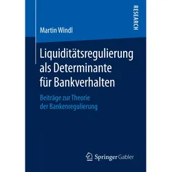 Liquiditätsregulierung als Determinante für Bankverhalten, Fachbücher von Martin Windl