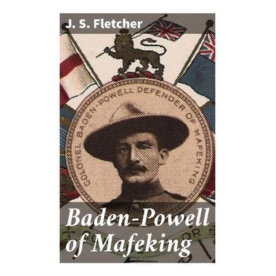Baden-Powell of Mafeking, Taschenbuch von J. S. Fletcher, Good Press, 978-80-272-9159-5