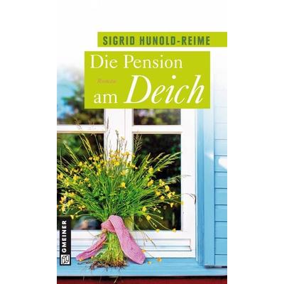 Die Pension am Deich, Taschenbuch von Sigrid Hunold-Reime, Gmeiner-Verlag
