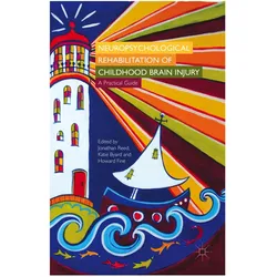 Neuropsychological Rehabilitation of Childhood Brain Injury, Fachbücher von J. Reed, Howard Fine, Katie Byard