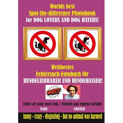 Weltbestes Hundekacke Fehlersuch-Fotobuch für Hundeliebhaber und Hundehasser!, Taschenbuch von S. Hit, BoD – Books on Demand, 978-3-7568-8886-3