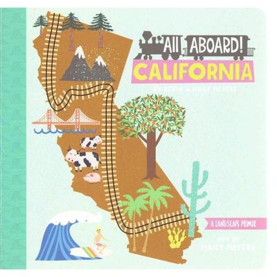 All Aboard! California, Gebundene Ausgabe von Haily Meyers,Kevin Meyers, Gibbs Smith, 978-1-4236-4080-6