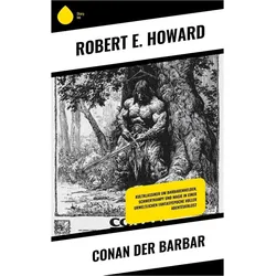 Conan der Barbar, Belletristik von Robert E Howard