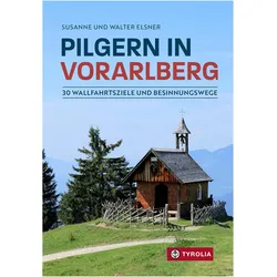 Pilgern in Vorarlberg, Reisebücher von Susanne Elsner, Walter Elsner