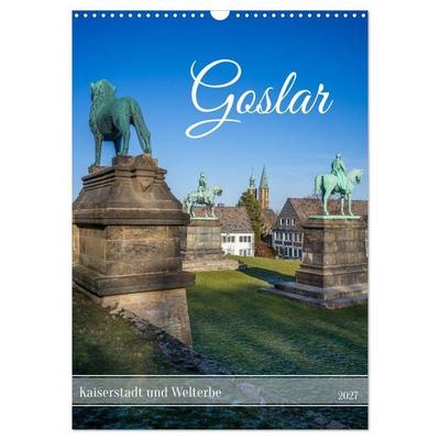 Goslar - Kaiserstadt und Welterbe (Wandkalender 2027 DIN A3 hoch), CALVENDO Monatskalender