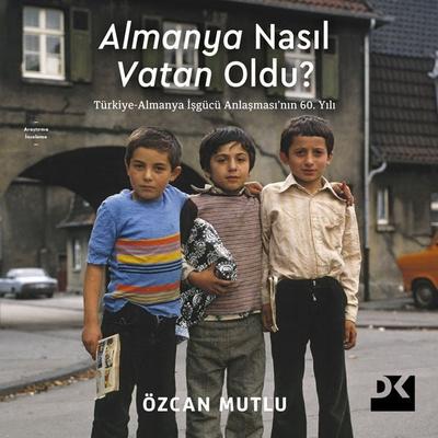 Almanya Nasıl Vatan Oldu? - Özcan Mutlu, Audio, 9786258215694