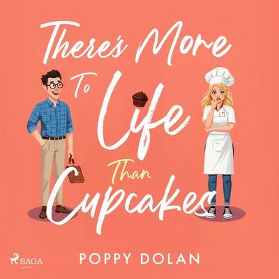There's More To Life Than Cupcakes: A cosy, laugh-out-loud romance - Poppy Dolan, Audio, 9788727236452
