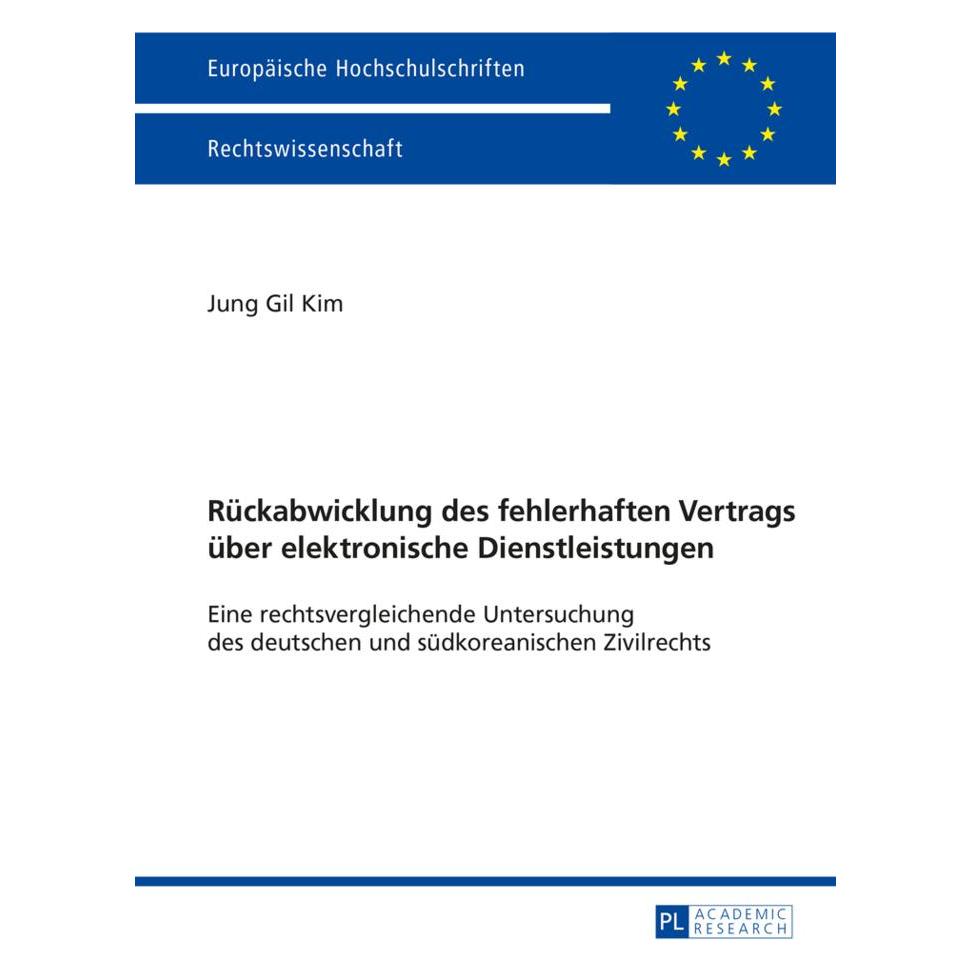 Peter Lang Rückabwicklung des fehlerhaften Vertrags über elektronische Dienstleistungen (Deutsch, Softcover, Jung Gil Kim) (56026192)