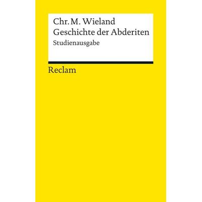 Geschichte der Abderiten. Studienausgabe, Taschenbuch von Christoph Martin Wieland, Reclam, Philipp