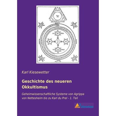 Geschichte des neueren Okkultismus, Taschenbuch von Karl Kiesewetter, Literaricon, 978-3-95913-840-6