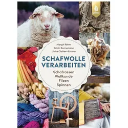 Schafwolle verarbeiten, Ratgeber von Katrin Sonnemann, Margit Röhm, Ulrike Classen-Büttner