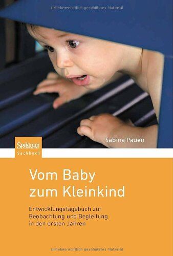 Sabina Pauen - Vom Baby zum Kleinkind: Entwicklungstagebuch zur Beobachtung und Begleitung in den ersten Jahren - Preis vom 30.09.2026 22:30:23 h
