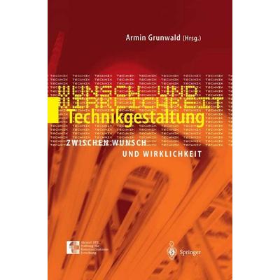 Technikgestaltung zwischen Wunsch und Wirklichkeit, Taschenbuch von , Springer Berlin, 978-3-642-62460-5