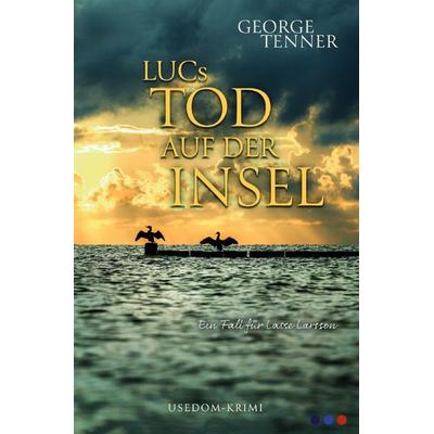 LUCs Tod auf der Insel, Taschenbuch von George Tenner, Epubli, 978-3-7575-5755-3