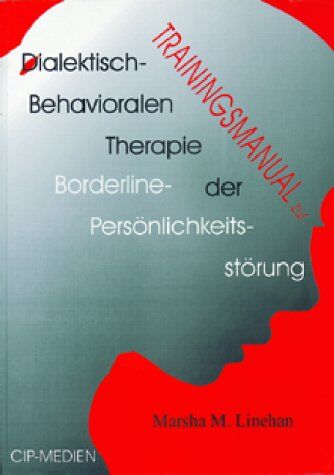 Linehan, Marsha M. - Trainingsmanual zur Dialektisch-Behavioralen Therapie der Borderline-Persönlichkeitsstörung - Preis vom 11.10.2026 15:43:13 h
