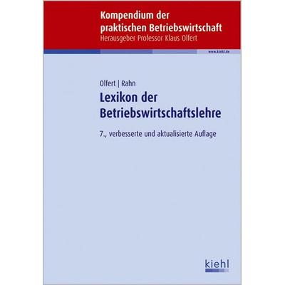 Lexikon der Betriebswirtschaftslehre, Taschenbuch von Horst-Joachim Rahn,Klaus Olfert, Friedrich Kiehl Verlag, 978-3-470-45607-2