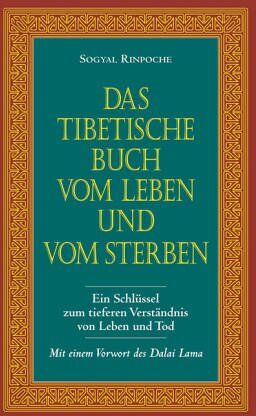 Sogyal Rinpoche - Das tibetische Buch vom Leben und vom Sterben: Ein Schlüssel zum tieferen Verständnis von Leben und Tod - Preis vom 11.10.2026 03:10:56 h