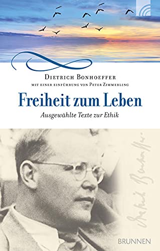 Dietrich Bonhoeffer - Freiheit zum Leben: Ausgewählte Texte zur Ethik - Preis vom 17.10.2026 19:25:27 h