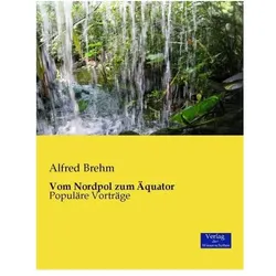 Vom Nordpol zum Äquator, Fachbücher von Alfred Brehm