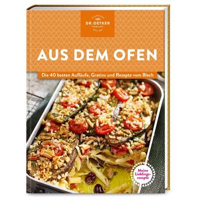 Meine Lieblingsrezepte: Aus dem Ofen, Gebundene Ausgabe von Dr.Oetker, Dr. Oetker - ein Verlag der Edel Verlagsgruppe, 978-3-7670-1833-4