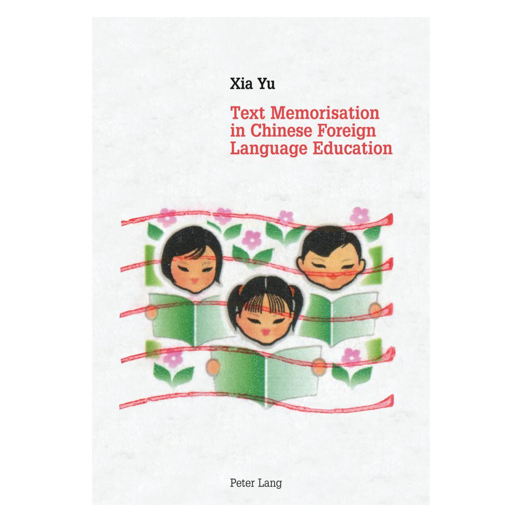 Peter Lang Text Memorisation in Chinese Foreign Language Education (Englisch, Softcover, Xia Yu) (56026502)