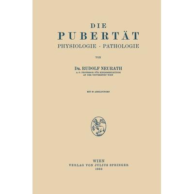Die Pubertät, Taschenbuch von Rudolf Neurath, Springer Wien, 978-3-7091-9693-9