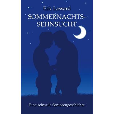 Sommernachtssehnsucht, Taschenbuch von Eric Lassard, BoD – Books on Demand, 978-3-7534-0833-0