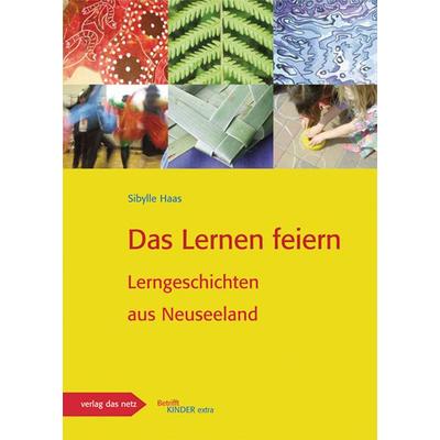 Das Lernen feiern, Taschenbuch von Sibylle Haas, Verlag das Netz, 978-3-86892-044-4