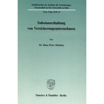 Substanzerhaltung von Versicherungsunternehmen., Taschenbuch von Hans-Peter Mehring, Duncker & Humblot, 978-3-428-06597-4