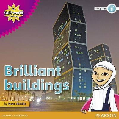 My Gulf World and Me Level 5 non-fiction reader: Brilliant buildings!, Taschenbuch von Kate Riddle, Pearson ELT, 978-0-435-13534-8