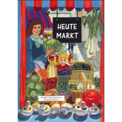 Heute Markt, Gebundene Ausgabe von Elisabeth Müller-Bachmann,Rosmarie Wüthrich, Mosaicstones GmbH | Verlag & Buchhandel, 978-3-85580-403-0