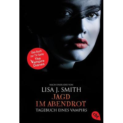 Jagd im Abendrot / The Vampire Diaries Bd. 8, Taschenbuch von Lisa J. Smith, Cbt