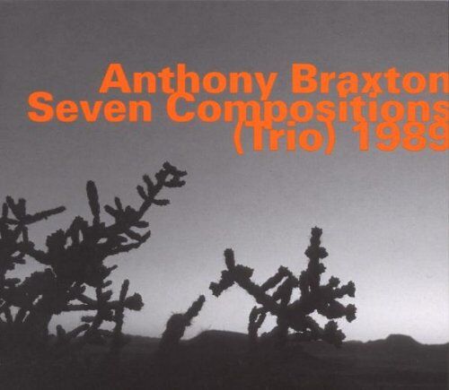 Anthony Braxton - Seven Compositions (Trio) 1989 - Preis vom 09.10.2026 07:28:09 h