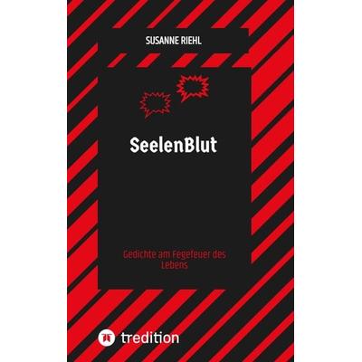 SeelenBlut, Taschenbuch von Susanne Riehl, Tredition, 978-3-347-63704-7