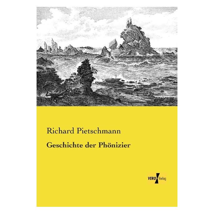 Vero Geschichte der Phönizier (Deutsch, Softcover, Richard Pietschmann) (55527067)