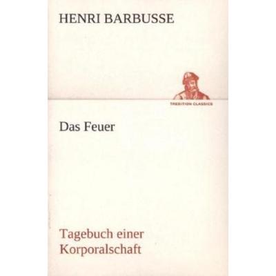 Das Feuer, Taschenbuch von Henri Barbusse, Tredition, 978-3-8495-2907-9