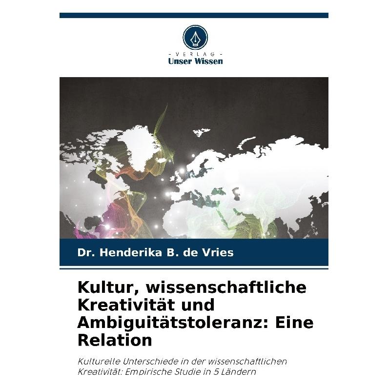 Bod Kultur, wissenschaftliche Kreativität und Ambiguitätstoleranz: Eine Relation (Deutsch, Softcover, Dr Henderika B de Vries) (57212062)