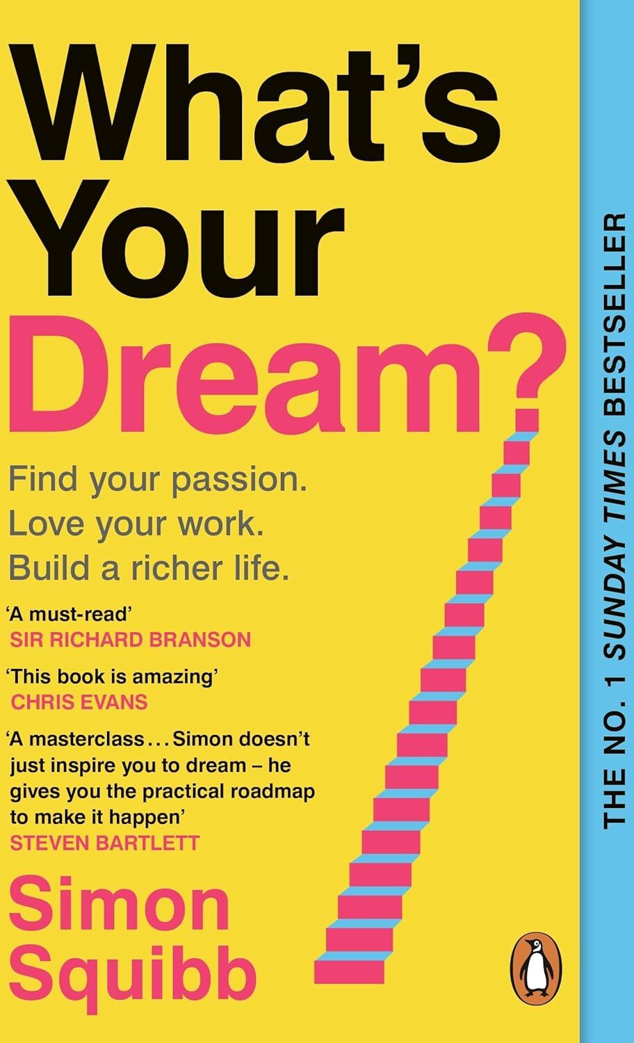 Penguin What's Your Dream? by Simon Squibb - #1 Sunday Times Bestseller - Business Non Fiction Paperback - Find Your Purpose & Build a Richer Life