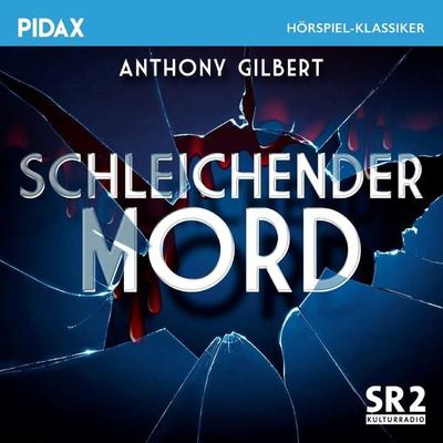 Schleichender Mord - Anthony Gilbert, Audio, 4042564212075