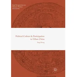 Political Culture and Participation in Urban China, Fachbücher von Yang Zhong