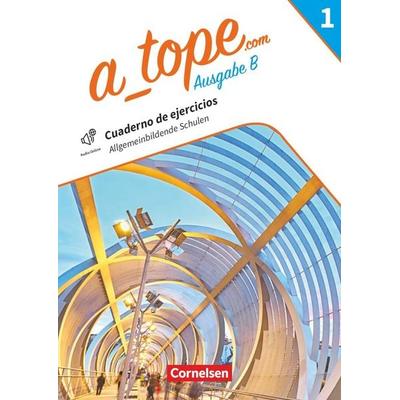 A_tope.com - Spanisch Spätbeginner Band 1. Bayern - Arbeitsheft mit interaktiven Übungen online, Taschenbuch von , Cornelsen Verlag, 978-3-06-024438-6