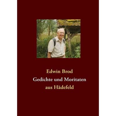 Gedichte und Moritaten, Taschenbuch von Edwin Brod, BoD – Books on Demand, 978-3-8391-6663-5