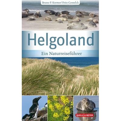 Helgoland, Taschenbuch von Bruno P. Kremer,Fritz Gosselck, Quelle & Meyer, 978-3-494-01918-5