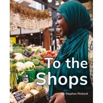 To the Shops, Taschenbuch von , Ransom Publishing Ltd, 978-1-80047-846-6